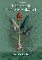 Le piante di Francesco Calzolari di Daniele Zanini edito da WBA Project