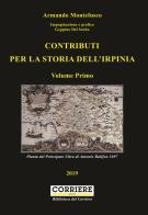 Contributi per la storia dell'Irpinia vol.1 di Armando Montefusco edito da Corriere