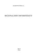 Regionalismo differenziato di Giuseppe Petrella edito da D&P Editori