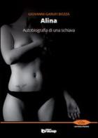 Alina. Autobiografia di una schiava di Giovanni Garufi Bozza edito da Edizioni DrawUp