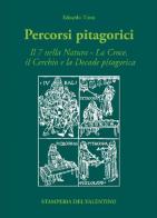 Percorsi pitagorici. Il 7 nella natura. La croce, il cerchio e la decade pitagorica di Edoardo Tinto edito da Stamperia del Valentino