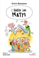 I bambini sono matti di Errico Buonanno edito da Glifi Gallucci