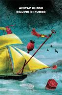 Diluvio di fuoco di Amitav Ghosh edito da Einaudi