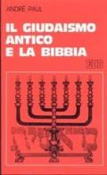 Il giudaismo antico e la Bibbia di André Paul edito da EDB