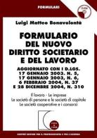 Formulario del nuovo diritto societario e del lavoro. Con CD-ROM di Luigi Matteo Bonavolontà edito da Giuffrè