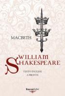 Macbeth. Testo inglese a fronte di William Shakespeare edito da Rusconi Libri