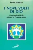 I nove volti di Dio. Un viaggio di fede attraverso l'enneagramma di Peter Hannan edito da San Paolo Edizioni