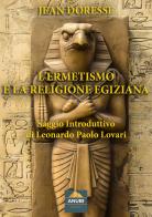 L' ermetismo e la religione egiziana di Jean Doresse edito da Harmakis