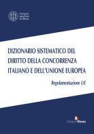 Dizionario sistematico del diritto della concorrenza italiano e dell'Unione Europea vol. 3 edito da Edizioni Efesto