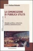 La comunicazione di pubblica utilità vol.1 edito da Franco Angeli