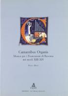 Cantantibus organis. Musica per i francescani di Ravenna nei secoli XIII-XIV di Paola Dessì edito da CLUEB