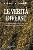 Le verità diverse. La gioventù rubata dalla violenza della guerra nel racconto degli «ultimi testimoni» di Antonietta Chiariello edito da L'Autore Libri Firenze