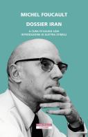 Dossier Iran di Michel Foucault edito da Neri Pozza