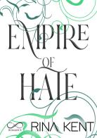 Empire of hate. Ediz. italiana di Rina Kent edito da Hope