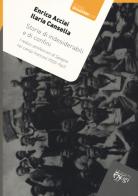 Storie di indesiderabili e di confini. I reduci antifascisti di Spagna nei campi francesi (1939-1941) di Enrico Acciai, Ilaria Cansella edito da C&P Adver Effigi