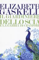 Il giardiniere dello Scià e La gabbia di Cranford di Elizabeth Gaskell edito da Elliot