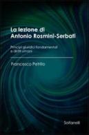 La lezione di Antonio Rosmini-Serbati. Principi giuridici fondamentali e diritti umani di Francesco Petrillo edito da Solfanelli