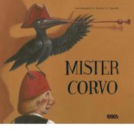 Mister corvo. Ediz. illustrata di Luisa Morandeira edito da Logos