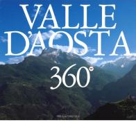 Valle d'Aosta 360°. Ediz. italiana, francese e inglese di Teresa Charles, Attilio Boccazzi Varotto edito da Priuli & Verlucca
