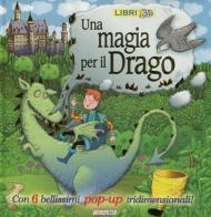 Una magia per il drago. Libro pop-up di Dereen Taylor, Tim Hutchinson edito da Crealibri