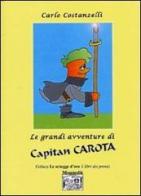 Le grandi avventure di Capitan Carota di Carlo Costanzelli edito da Montedit