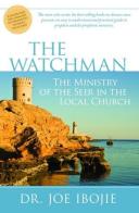 The watchman. The ministry of the seer in the local church di Joe Ibojie edito da Destiny Image Europe