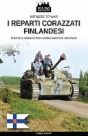 I reparti corazzati finlandesi di Carlo Cucut edito da Soldiershop