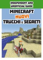 Minecraft. Nuovi trucchi e segreti. Indipendent and unofficial guide edito da Magazzini Salani