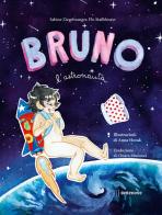 Bruno l'astronauta di Sabine Ziegelwanger, Flo Staffelmayr edito da Settenove