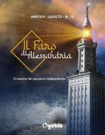 Il faro di Alessandria. Cronache del pensiero indipendente vol. 13 di Claudio Messora edito da Byoblu