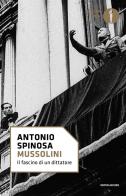 Mussolini di Antonio Spinosa edito da Mondadori