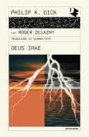 Deus irae di Philip K. Dick, Roger Zelazny edito da Mondadori