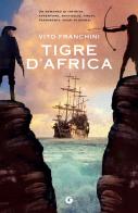 Tigre d'Africa di Vito Franchini edito da Giunti Editore