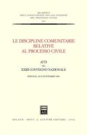 Le discipline comunitarie relative al processo civile. Atti del 23° Convegno nazionale (Perugia, 28-29 settembre 2001) edito da Giuffrè