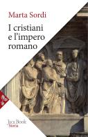 I cristiani e l'impero romano di Marta Sordi edito da Jaca Book