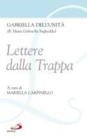 Lettere dalla Trappa di M. Gabriella Sagheddu edito da San Paolo Edizioni