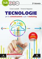 Tecnologie per la comunicazione e per il marketing. Per il secondo biennio degli Ist. tecnici e professionali. Con e-book. Con espansione online di Cesare Iacobelli, Vincenzo Rappazzo edito da Scuola & Azienda