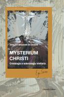 Mysterium Christi. Cristologia e soteriologia trinitaria di Amaury Begasse de Dhaem edito da Cittadella
