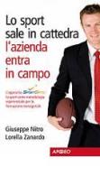 Lo sport sale in cattedra, l'azienda entra in campo di Lorella Zanardo, Giuseppe Nitro edito da Apogeo Education