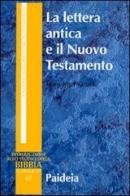 La lettera antica e il Nuovo Testamento. Guida al contesto e all'esegesi di Hans-Josef Klauck edito da Paideia