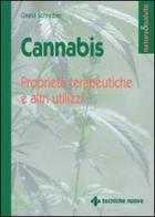 Cannabis. Proprietà terapeutiche e altri utilizzi di Gisela Schreiber edito da Tecniche Nuove