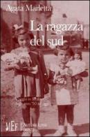 La ragazza del sud. Viaggio in Sicilia dagli anni '50 ad oggi di Agata Marletta edito da L'Autore Libri Firenze