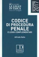 Codice di procedura penale e leggi complementari 2017 di Alfredo Gaito edito da Dike Giuridica