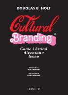 Cultural branding. Come i brand diventano icone di Douglas Holt edito da Luiss University Press