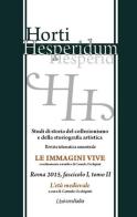 Horti hesperidum, Roma 2015, fascicolo I. Studi di storia del collezi0nismo e della storiografia artistica vol.2 edito da Universitalia