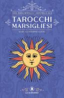 Tarocchi marsigliesi. Guida all'interpretazione di Anna Maria Morsucci, Antonella Aloi edito da Lo Scarabeo