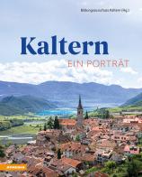 Kaltern. Ein Porträt di Peter Thalmann, Elisabeth Turker, Hartmann O. Wirth edito da Athesia