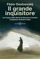 Il grande inquisitore con «Il peso della libertà» di Gherardo Colombo di Fëdor Dostoevskij edito da Salani