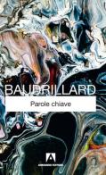 Parole chiave di Jean Baudrillard edito da Armando Editore