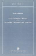 Gianvincenzo Gravina e il De romano imperio liber secundus di Carla San Mauro edito da Guida